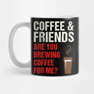 Are You Brewing Coffee For Me - Funny Gift for Coffee Addict  7 Mug